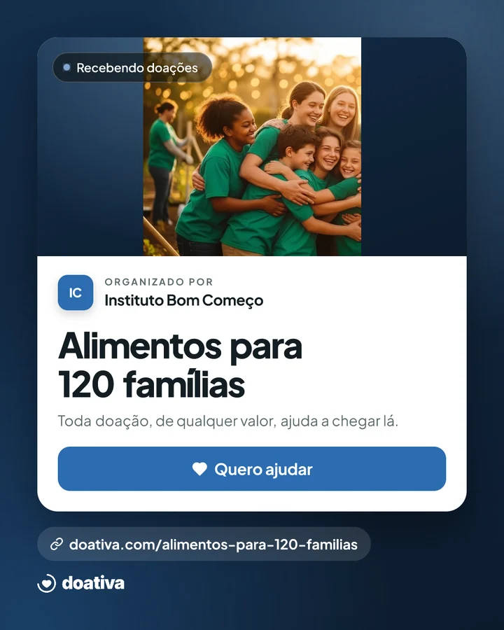 Arte "Cartão": um cartão branco com a foto da campanha "Alimentos para 120 famílias", o nome do Instituto Bom Começo, o título e o botão azul "Quero ajudar".